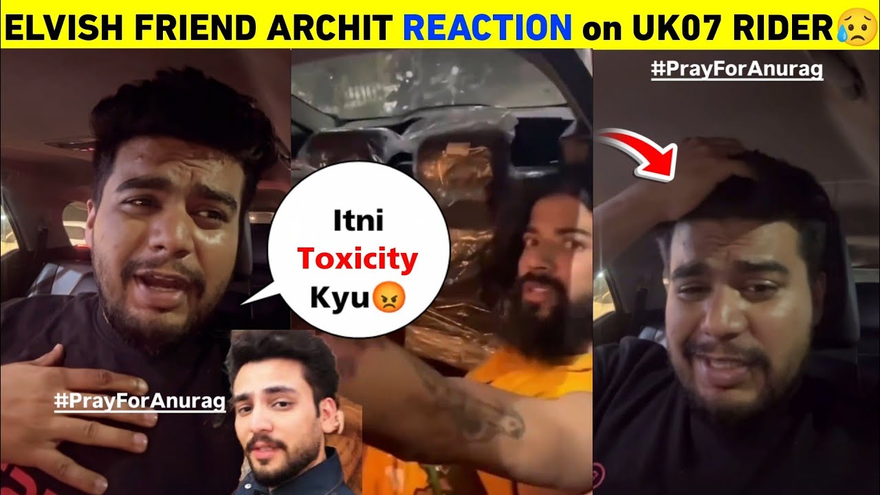 Elvish Yadav Friend Archit Kaushik On UK07 Rider Accident | Archit Kaushik Video On Anurag Dobhal 
