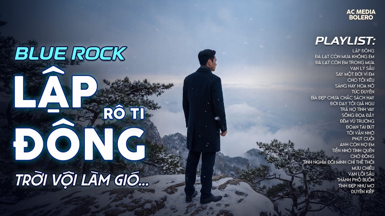 LẬP ĐÔNG - BLUES ROCK | RÔ TI | NHẠC BUỒN HOT TIKTOK | TRỜI VỘI LÀM GIÓ LẬP ĐÔNG LÁ KIA THAY MÀU...