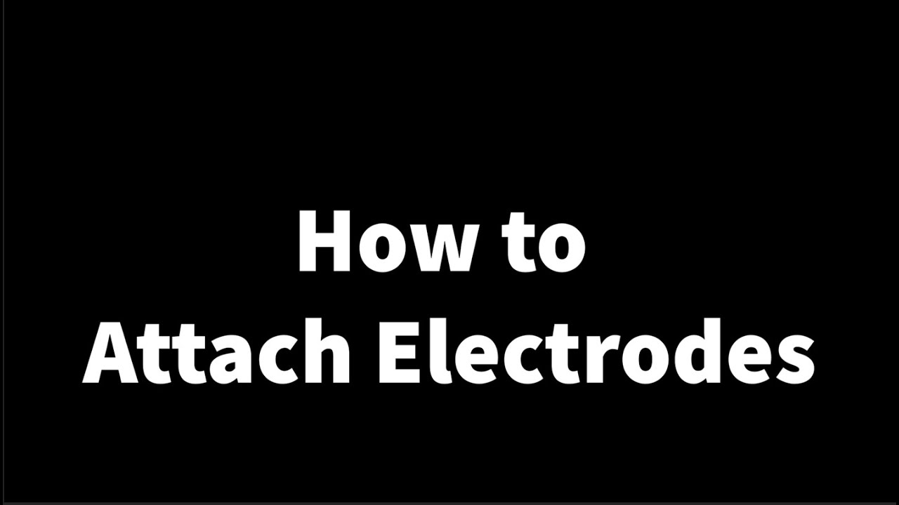 How to Attach Electrodes
