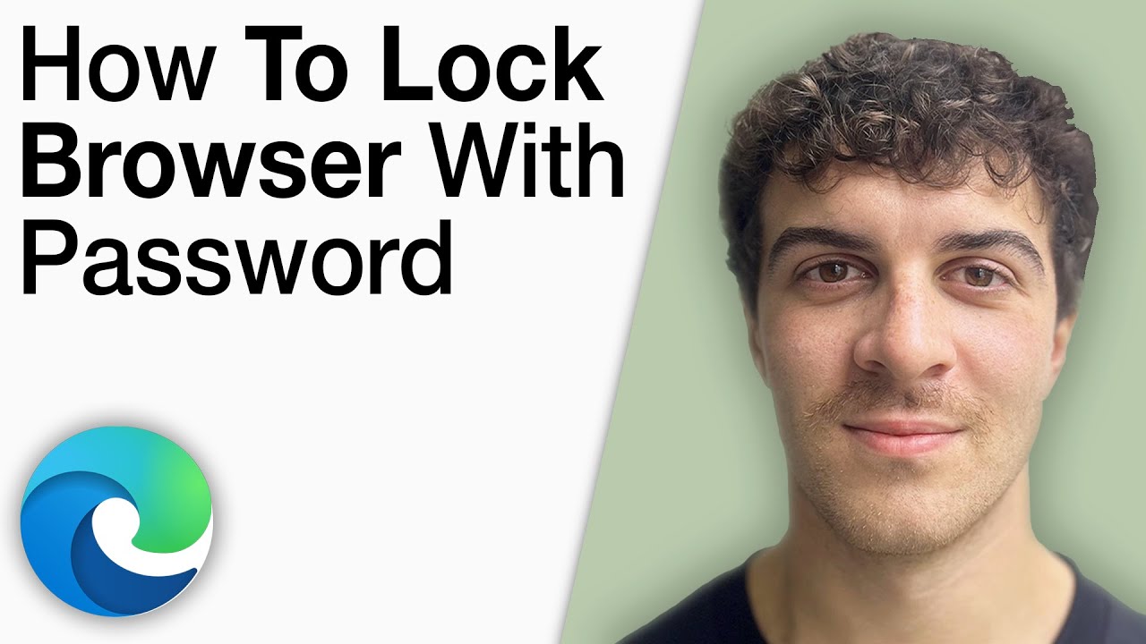 How To Lock Microsoft Edge Browser With Password [2025 Full Guide]