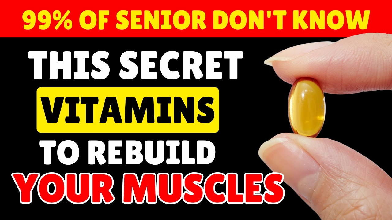 Seniors Over 60 Rebuild Muscle Naturally with These 7 Powerful Vitamins | Health First #seniorhealth