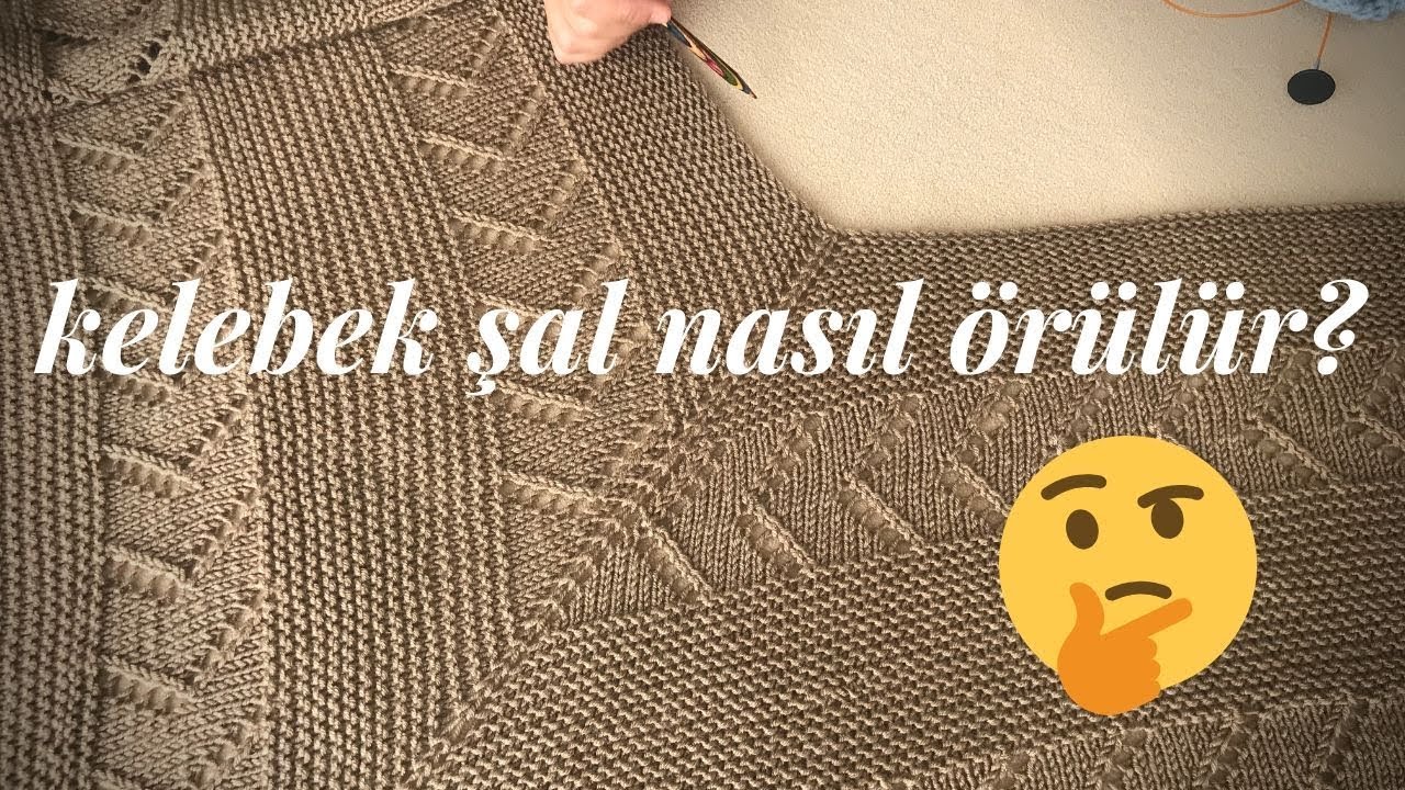 KELEBEK ŞAL YAPILIŞI ŞİŞ ÖRGÜ