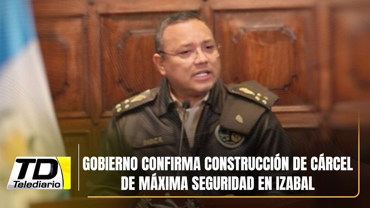 Gobierno confirma construcción de cárcel de máxima seguridad en Izabal