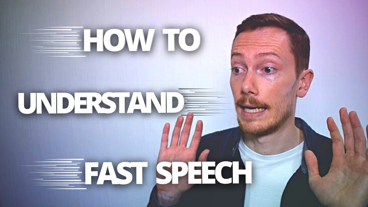 How to Understand Fast Speech in British English Pronunciation