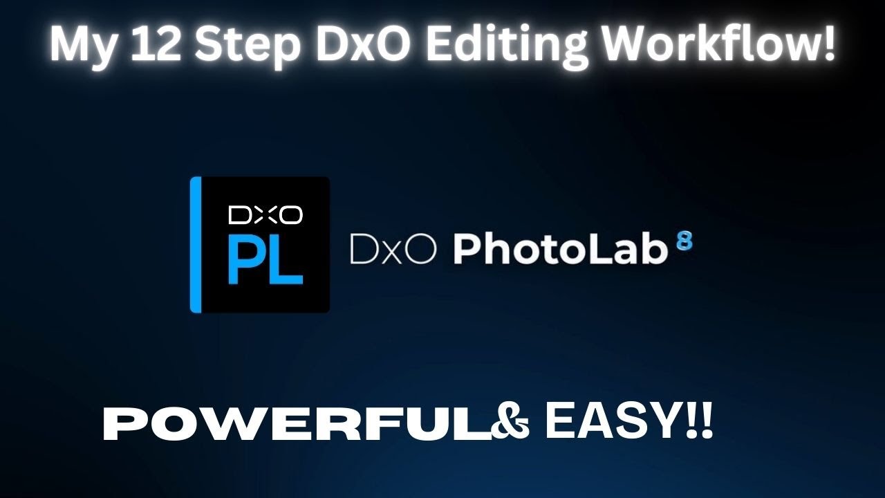 My 12 Step DxO Photolab 8 Editing Workflow!