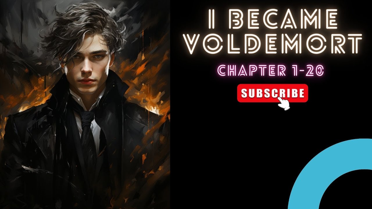 (Chapter 1-20) I became Voldemort