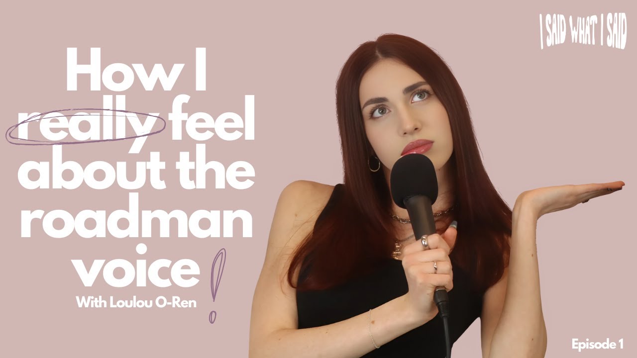 How I Really Feel About The Roadman Voice | I Said What I Said with Loulou