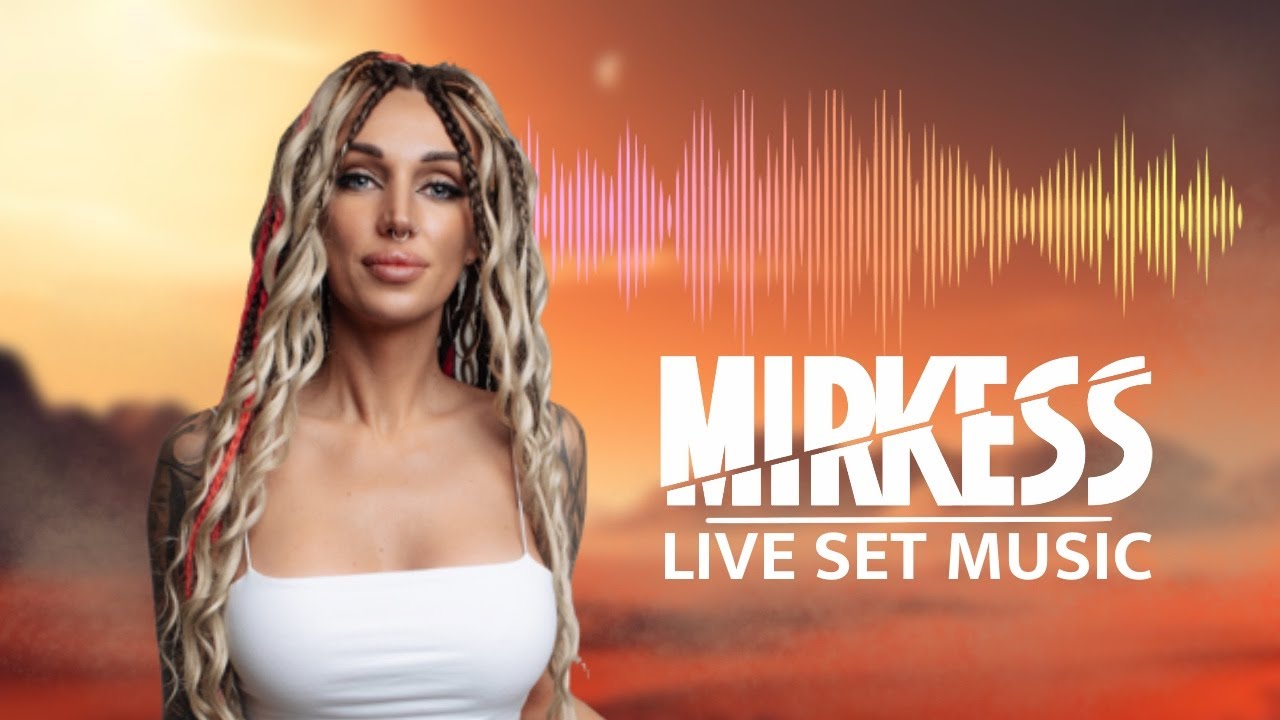 MIRKESS LIVE SET