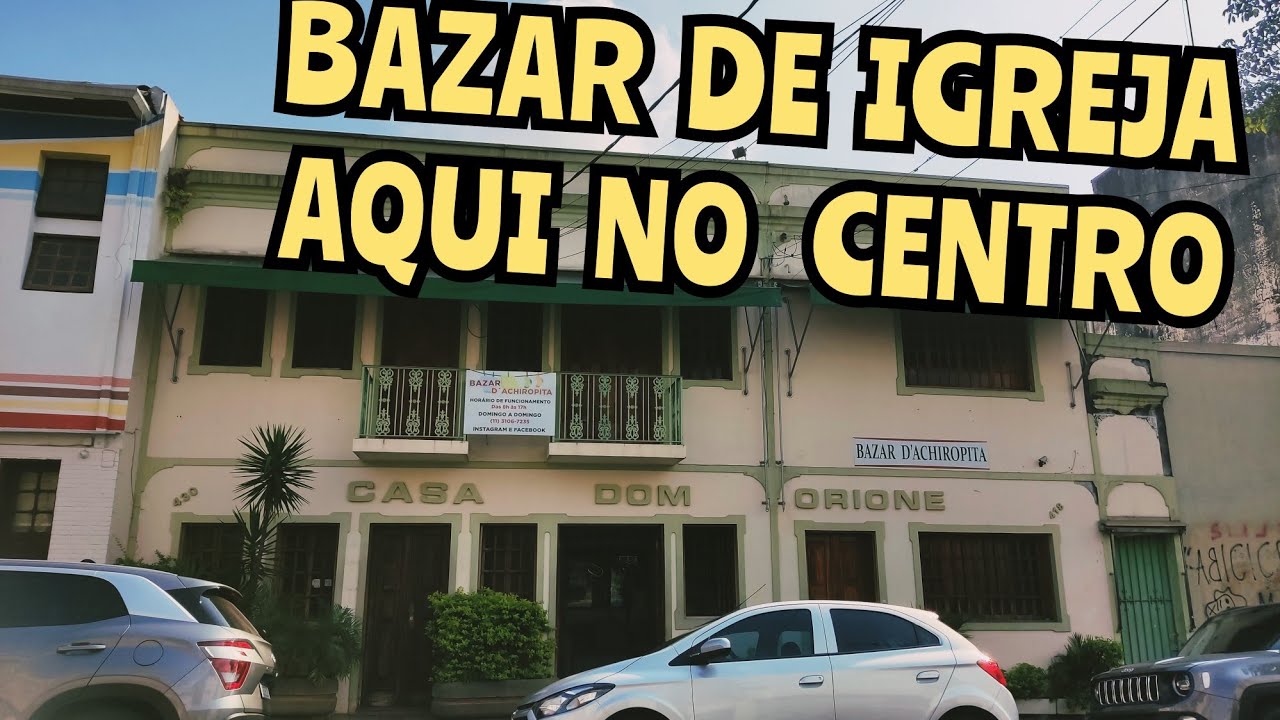 BAZAR DE IGREJA BAZAR D'ACHIROPITA  LUGAR PARA GARIMPAR ARTIGOS E PEÇAS DE DECORAÇÃO