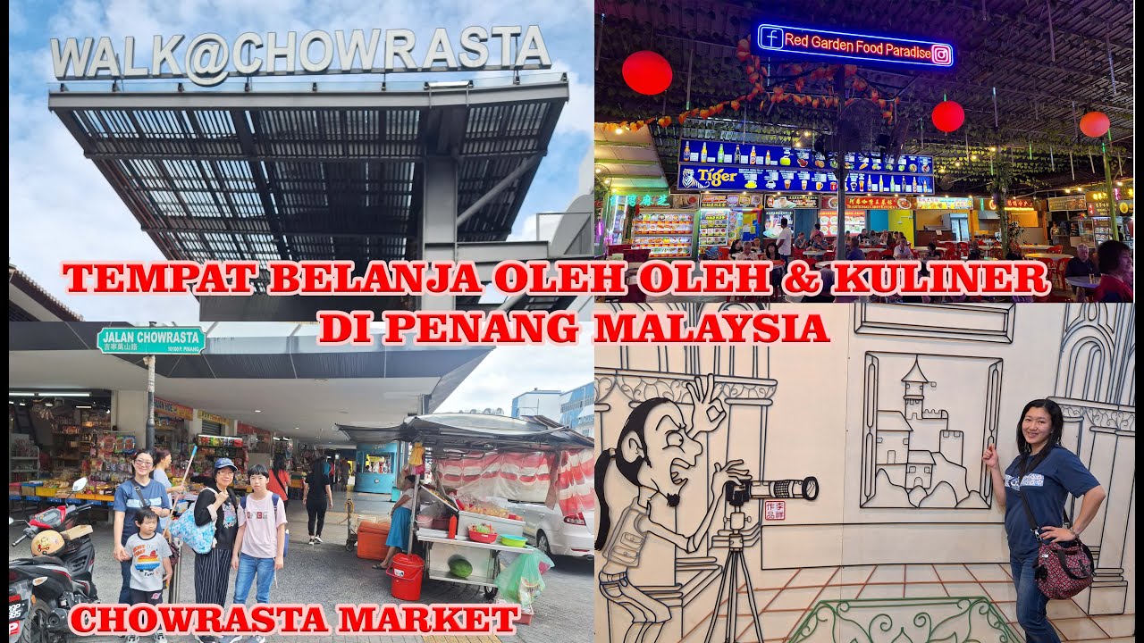 TEMPAT BELANJA OLEH OLEH DI PENANG PASAR CHOWRASTA dan TEMPAT KULINER,PENANG MALAYSIA