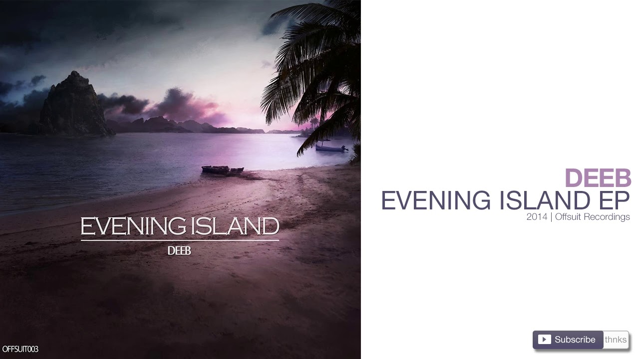 DEEB - EVENING ISLAND (2014 / FULL EP)