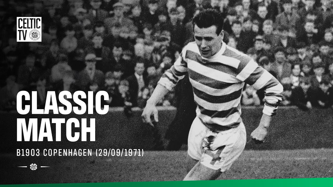 Classic Match: Celtic 3-0 B1903 Copenhagen (29/09/71)