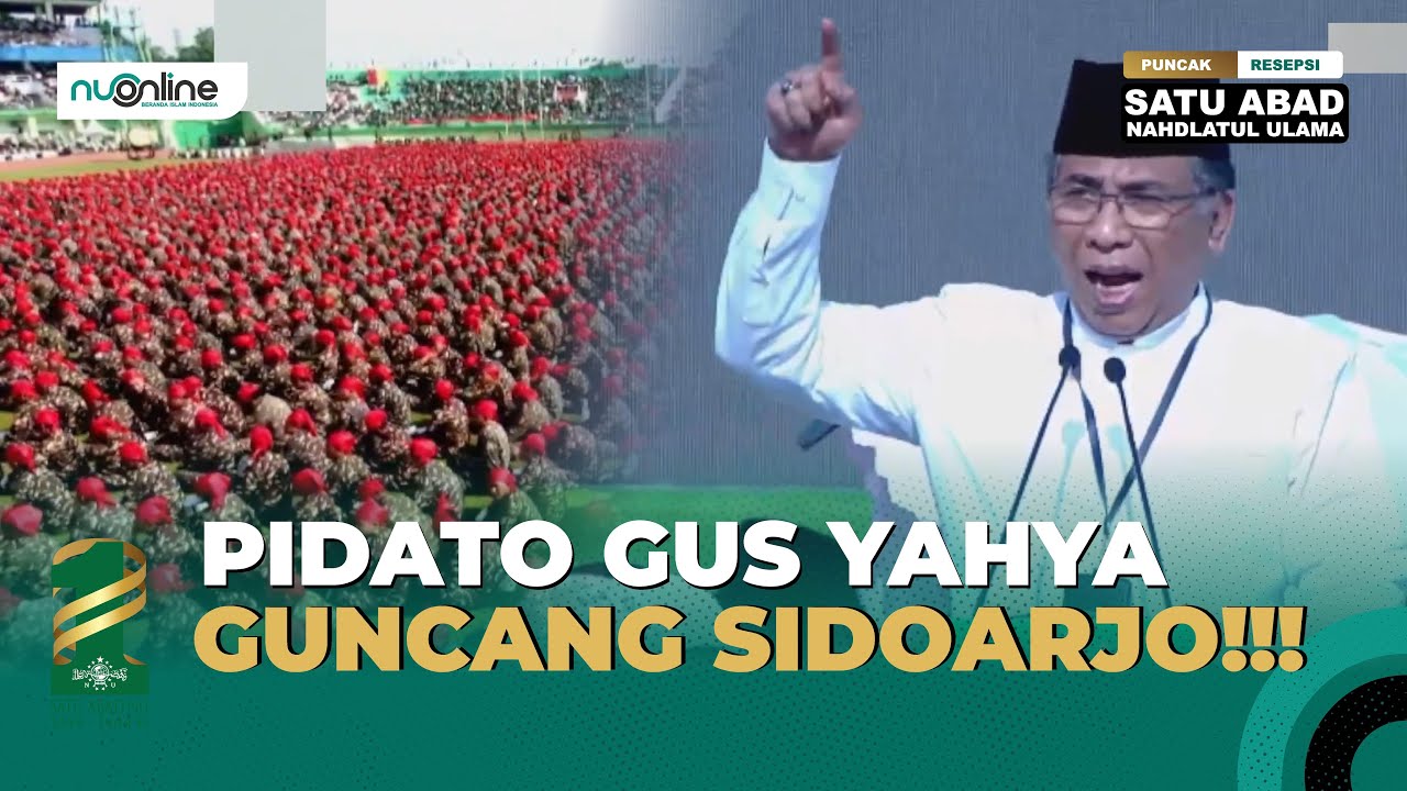 🔴Merinding! Full Pidato Gus Yahya di Puncak Resepsi 1 Abad NU Sidoarjo