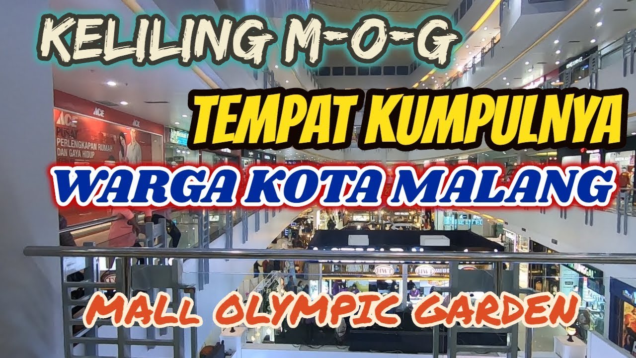 TEMPAT KUMPULNYA WARGA KOTA MALANG DI AKHIR PEKAN - MALL OLYMPIC GARDEN