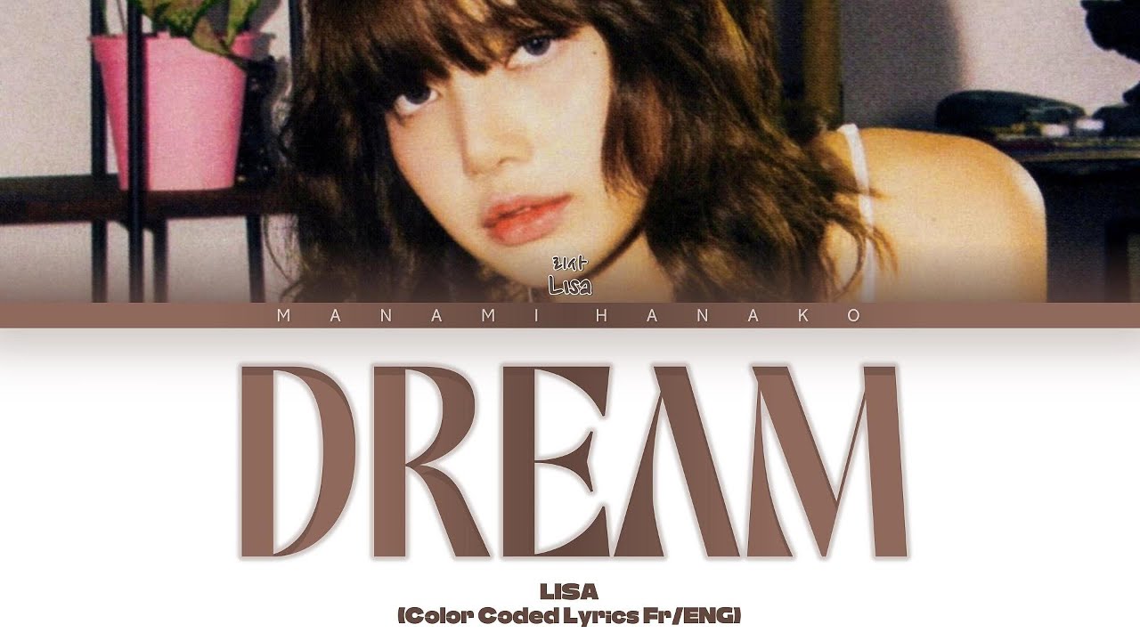 {VOSTFR} LISA - 'DREAM' (Color Coded Lyrics Français/English)