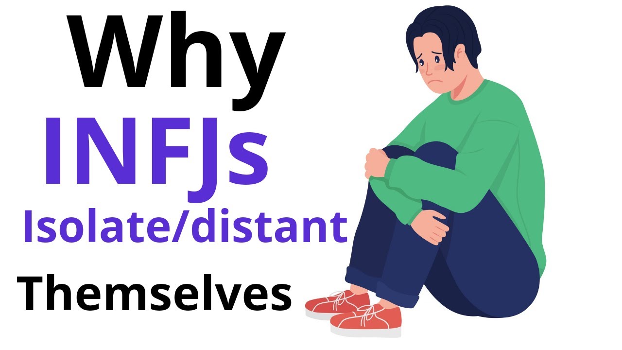 INFJs Distancing / INFJs Isolation
