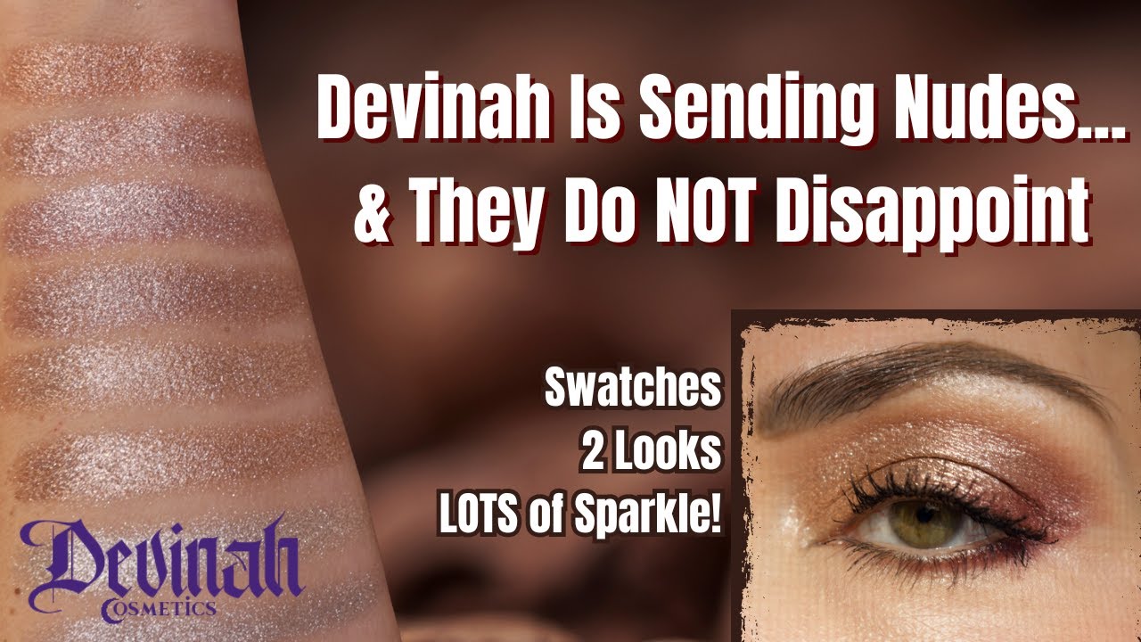 DEVINAH DECADENT DESIRES | A Neutral or Sparkle Lover's DREAM Launch! Looks, Swatches & Comparisons