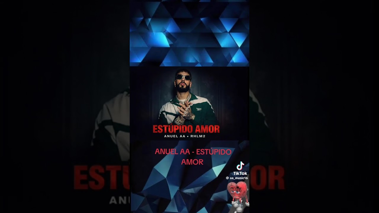 Anuel AA Estúpido Amor 
