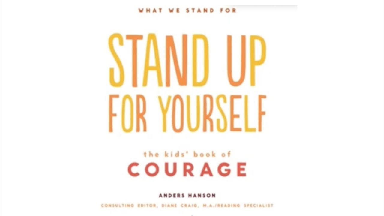 Stand Up For Yourself - A Book About Courage read aloud