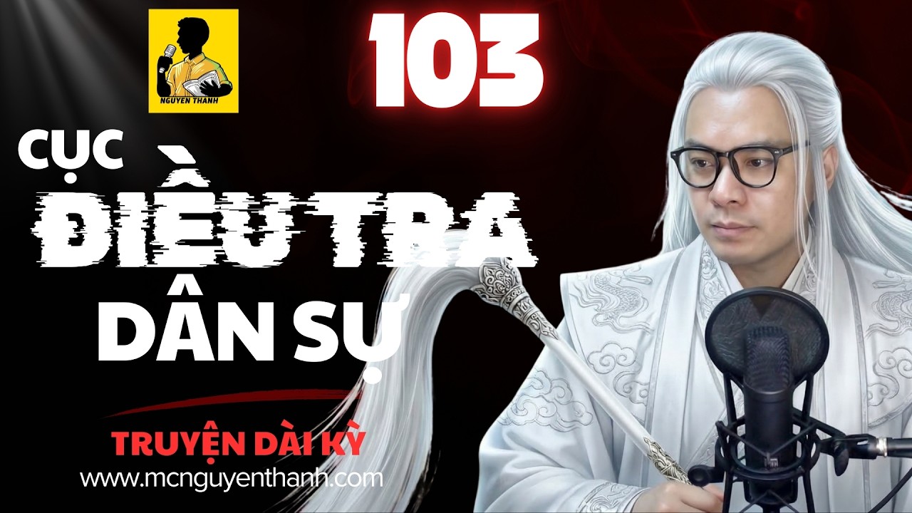 LIVESTREAM | CỤC ĐIỀU TRA DÂN SỰ - Phần 103 - Xa Tiền Tử ăn hành