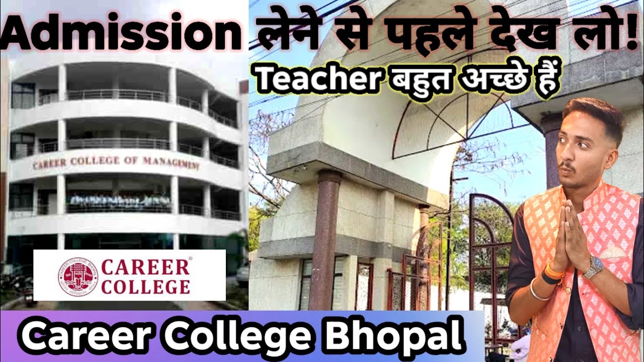 Career College Bhopal Review 2026 | Admission लेने से पहले ये Video जरूर देखो!