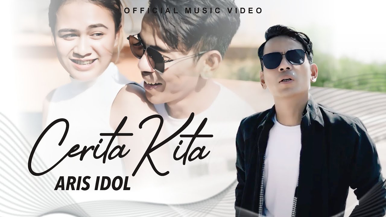 Aris Idol - Cerita Kita (Official Music Video)
