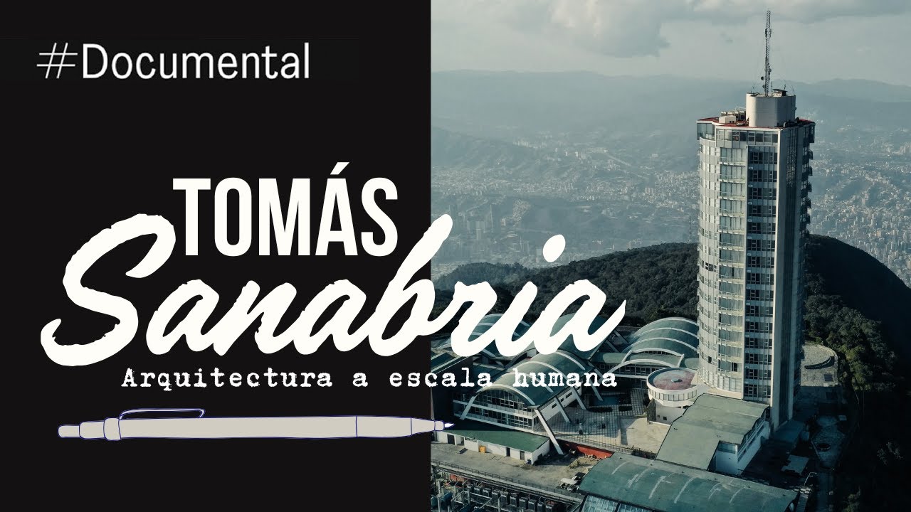 #Documental - Tomás Sanabria, arquitectura a escala humana