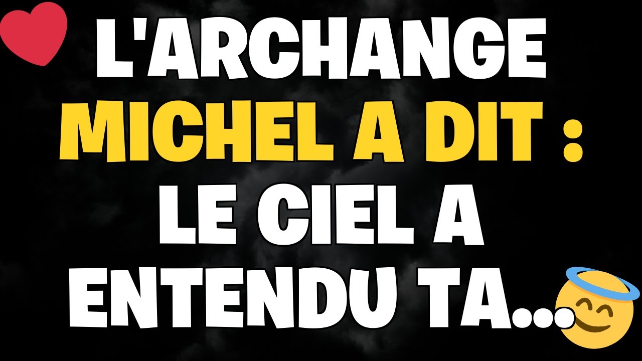🙏 L'ARCHANGE MICHEL A DIT : LE CIEL A ENTENDU TA DOULEUR... LA RÉPONSE EST ARRIVÉE !