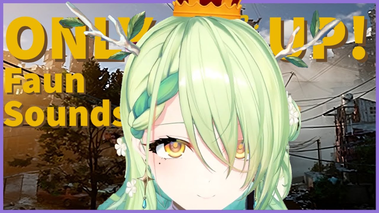Only Fauna noises all the way to the END【Only Up】