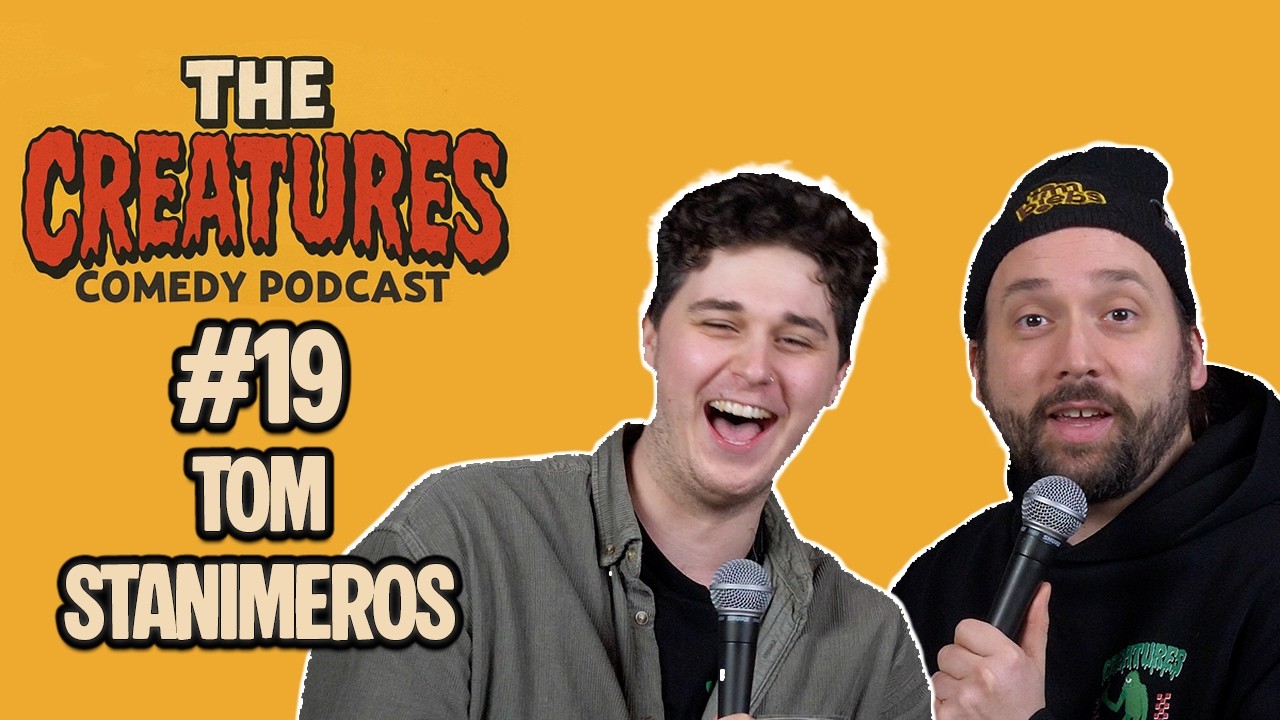 Creatures Comedy Podcast Episode 19 - Tom Stanimeros