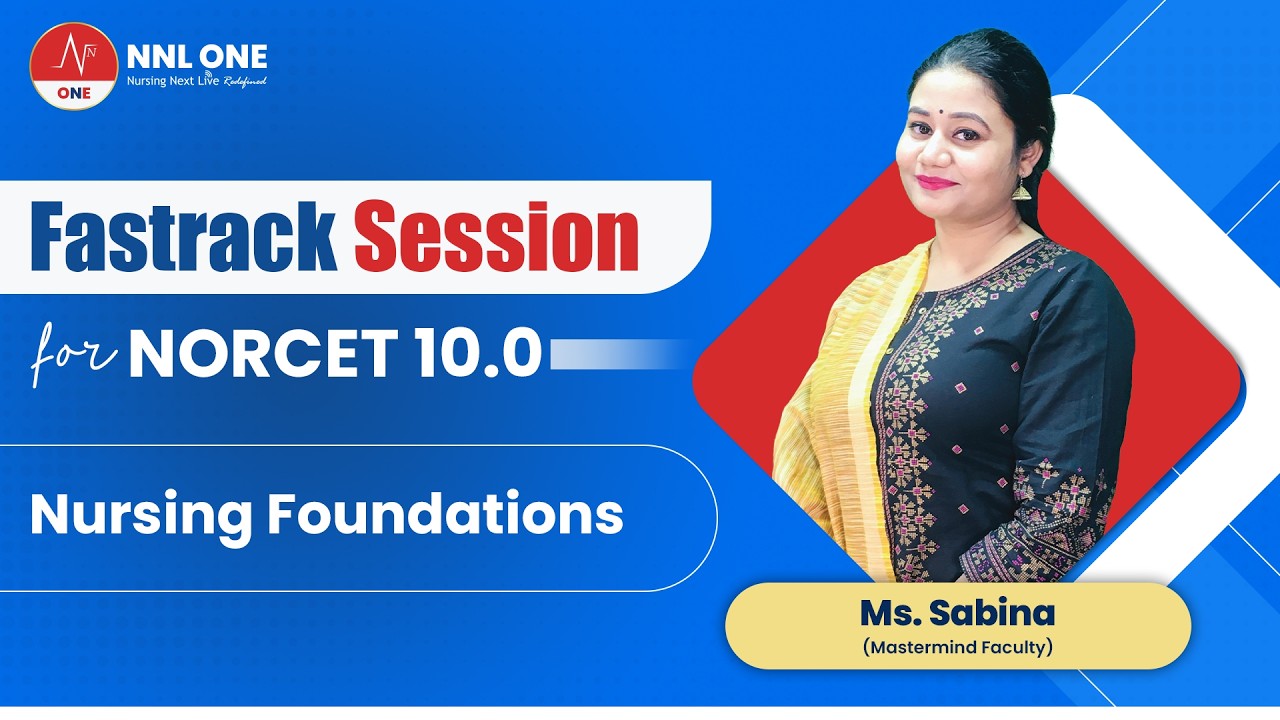 Fastrack Session for NORCET 10.0 | Nursing Foundations by Ms Sabina | NNL ONE