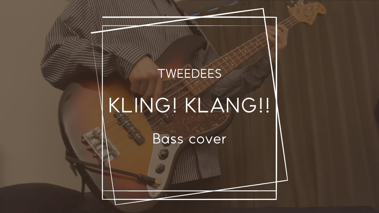 TWEEDEES - KLING! KLANG!! [Bass cover]