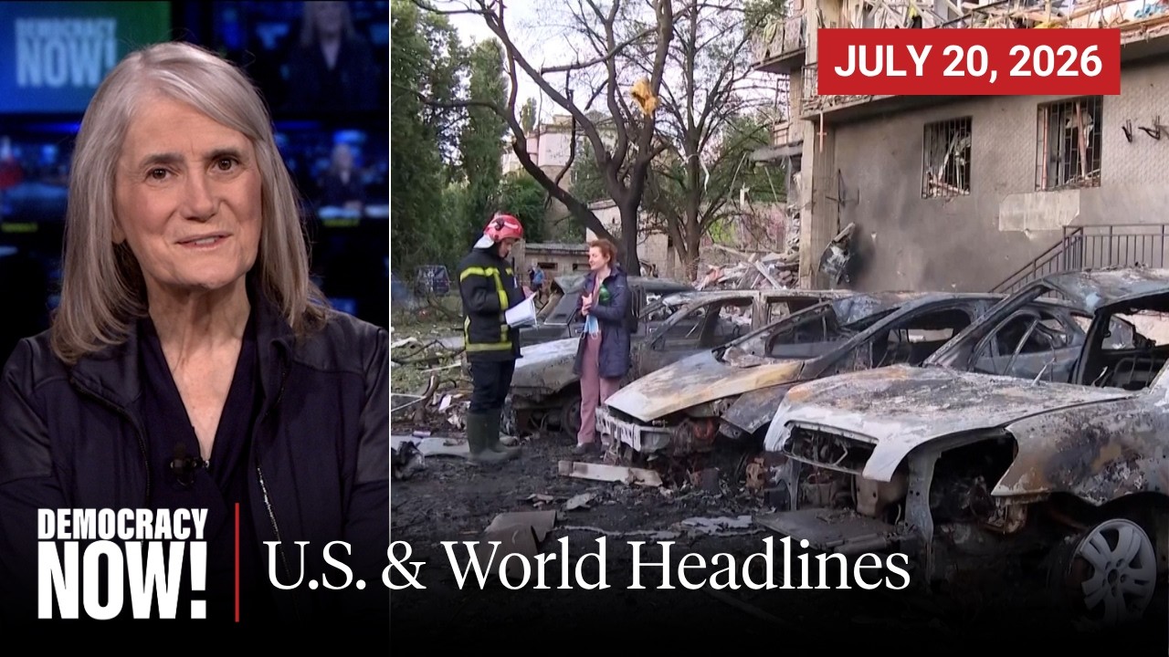 Top U.S. & World Headlines &mdash; July 20, 2026