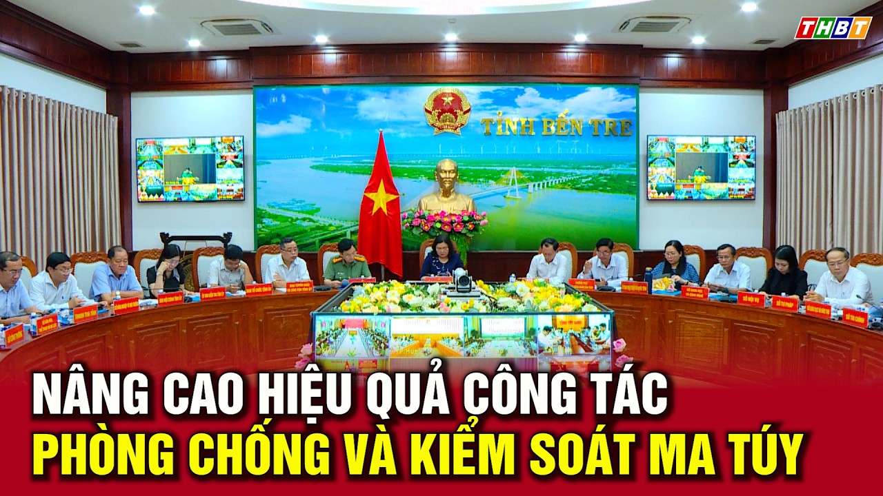 Thời sự Bến Tre | N&acirc;ng cao hiệu quả c&ocirc;ng t&aacute;c ph&ograve;ng chống v&agrave; kiểm so&aacute;t ma t&uacute;y