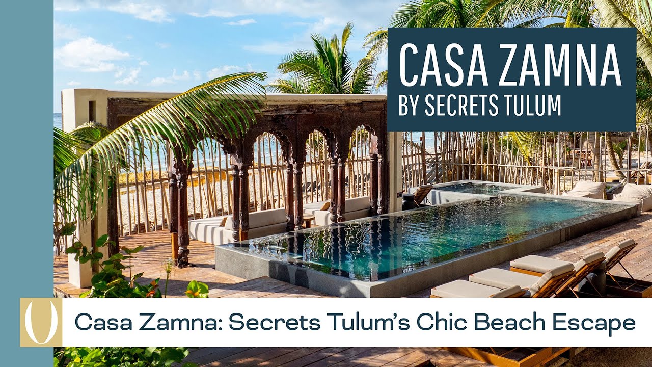 Today we visit the cozy and luxurious paradise of Casa Zamna by Secrets Tulum with UVC
