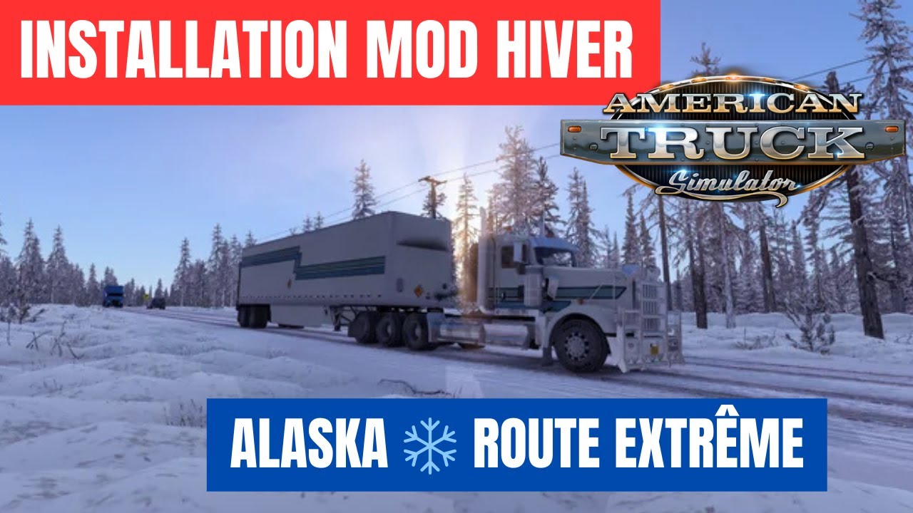 ❄️ ATS &ndash; Mod Hiver & Neige | Travers&eacute;e de l&rsquo;Alaska sur la Dalton Highway 🚛#ats