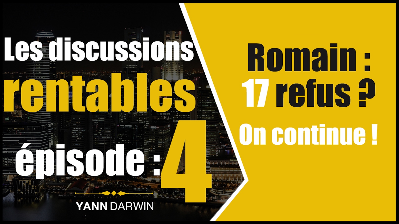 Discussions Rentables #4 - Romain : La ténacité récompensée !