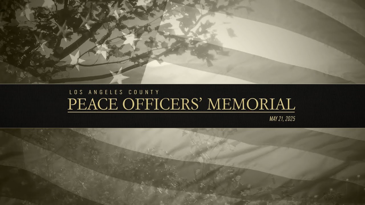 56th Annual Los Angeles County Peace Officers’ Memorial Ceremony