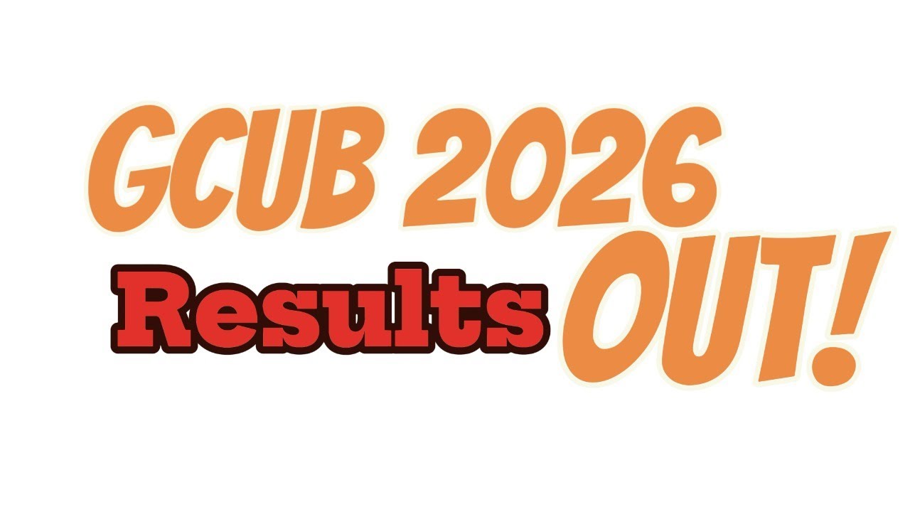 GCUB (2026) RESULTS OUT!