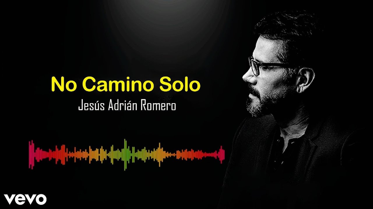No Camino Solo  |  Jesús Adrián Romero | Official Lyric Video
