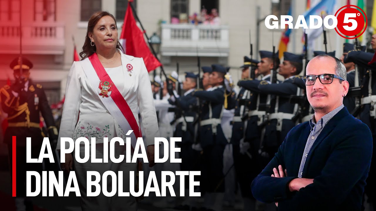 La polic&iacute;a de Dina Boluarte | Grado 5 con David G&oacute;mez Fernandini