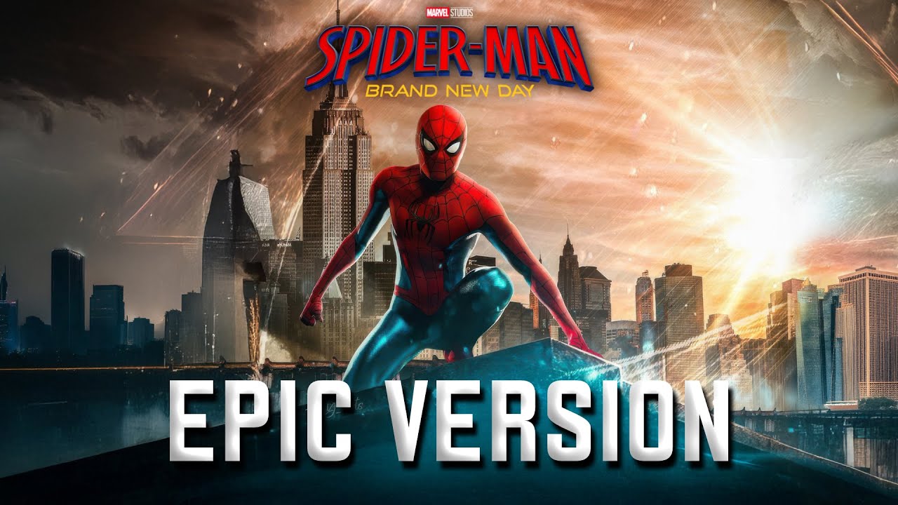 Spider-Man: Brand New Day | Trailer Music w/Original Theme | EPIC VERSION