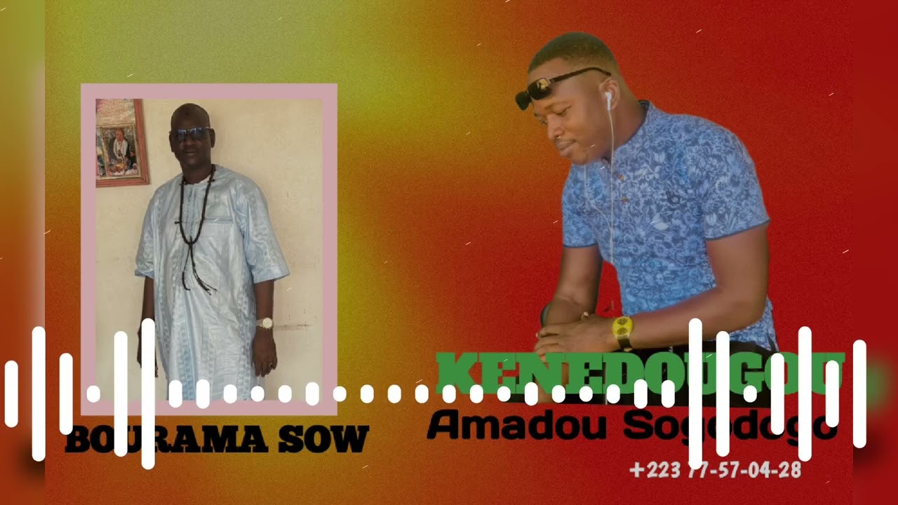 Kenedougou Amadou Sogodogo Bourama Sow nouveau single 2024