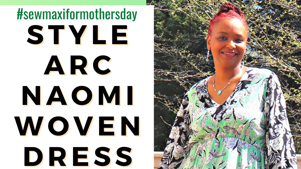 Style Arc Naomi Dress for #Sewmaxiformotherday