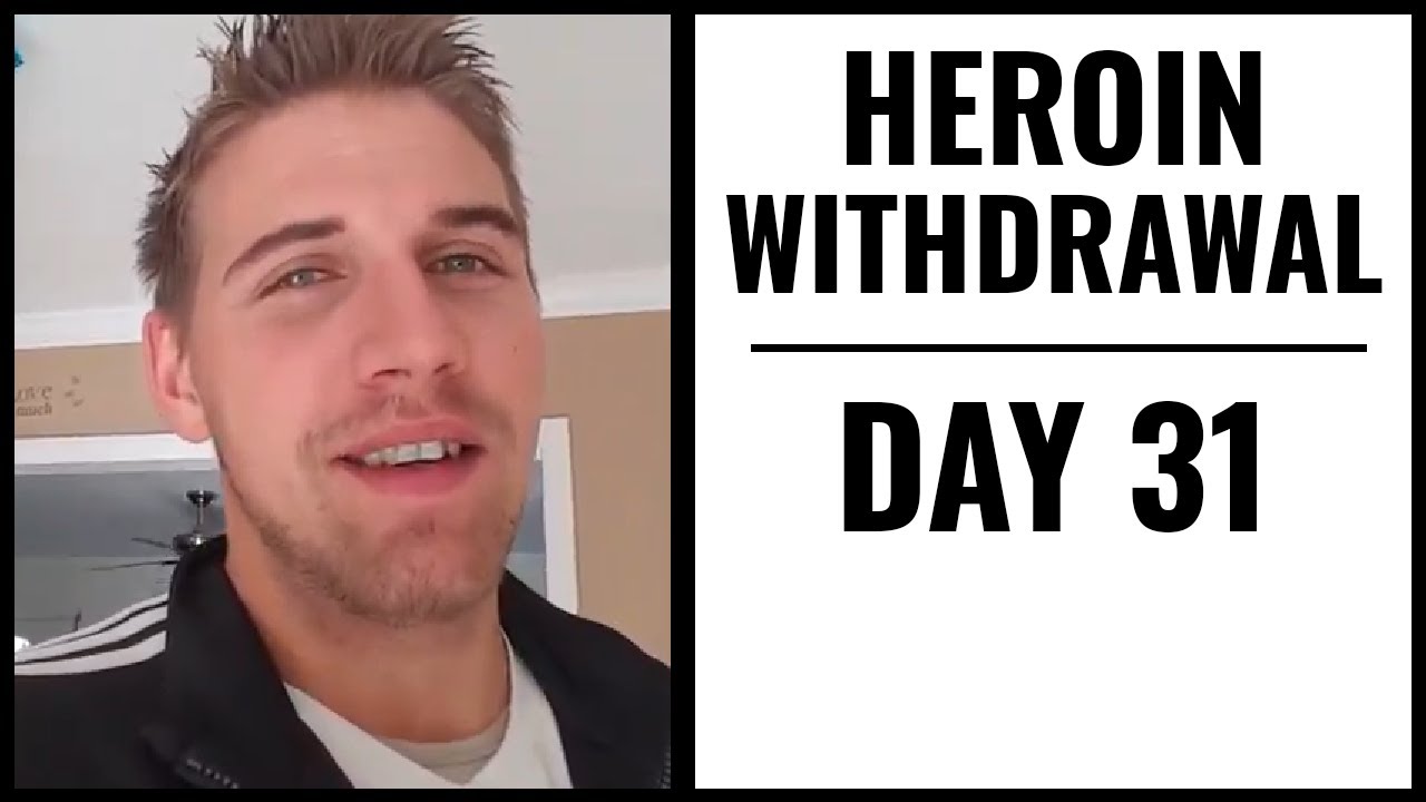 Heroin withdrawal day 31