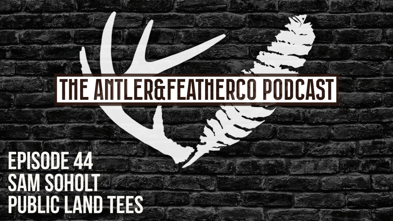 #44 - Public Land Tees w/ Sam Soholt