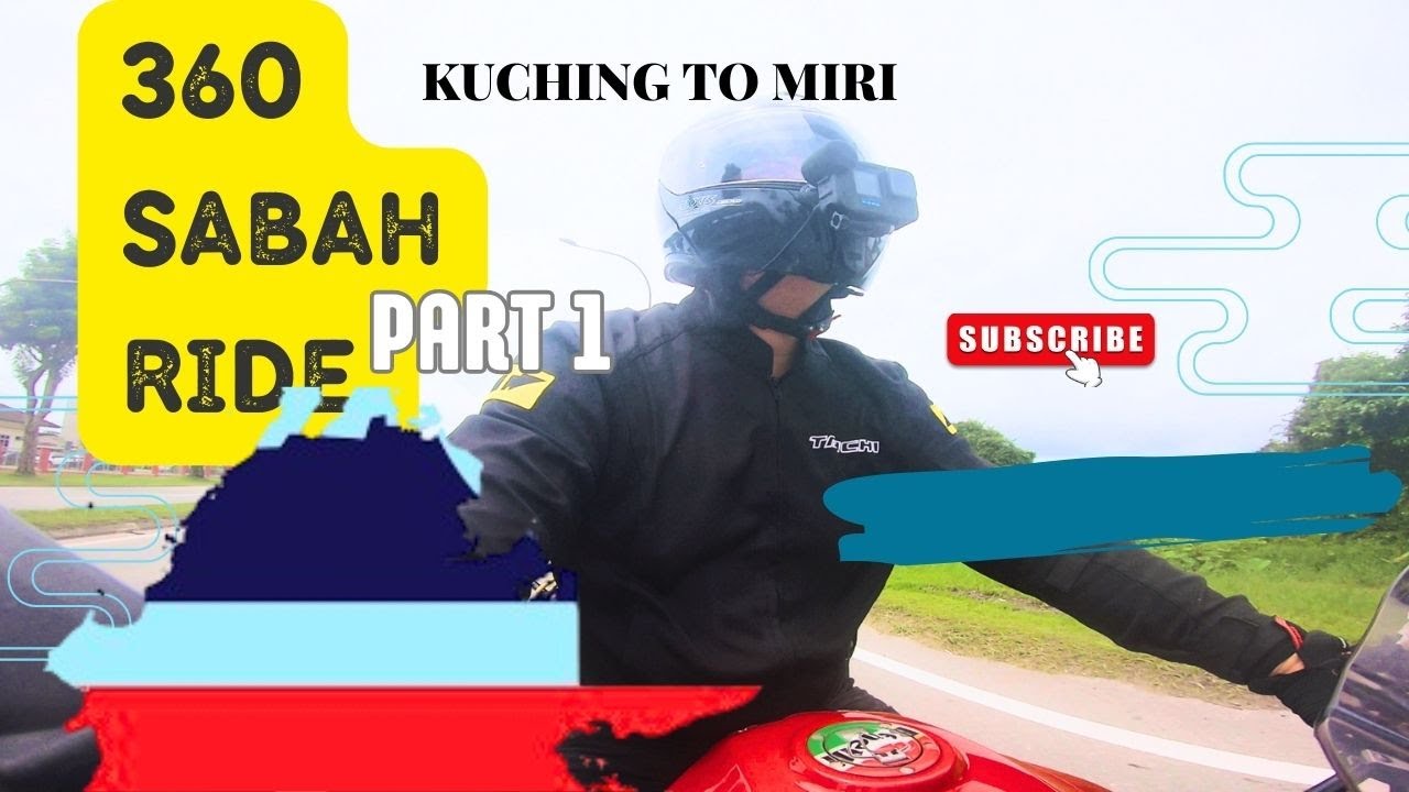 360 Sabah Ride Part 1: Kuching to Miri