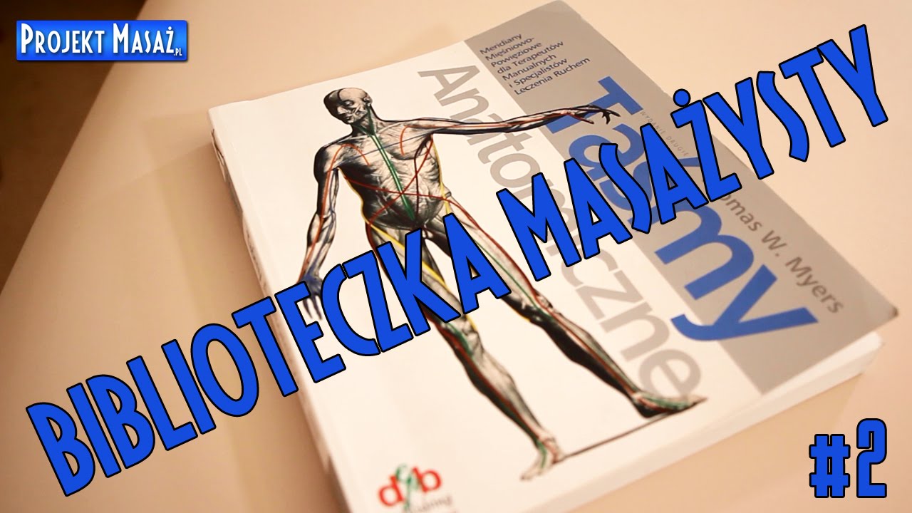 Biblioteczka masażysty #2 - Taśmy Anatomiczne