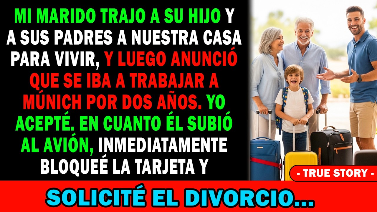 Mi Esposo Trajo A Sus Padres E Hijo😤 Y Se Fue A Múnich Por 2 Años🧳 Al Irse✈️ De Inmediato Cancelé..🤫