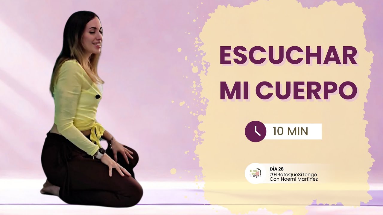 Escuchar mi cuerpo · Yin yoga para volver a ti en 10 minutos | El rato que sí tengo · Día 28